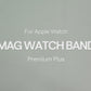 Premium Plus Mag Watch Band